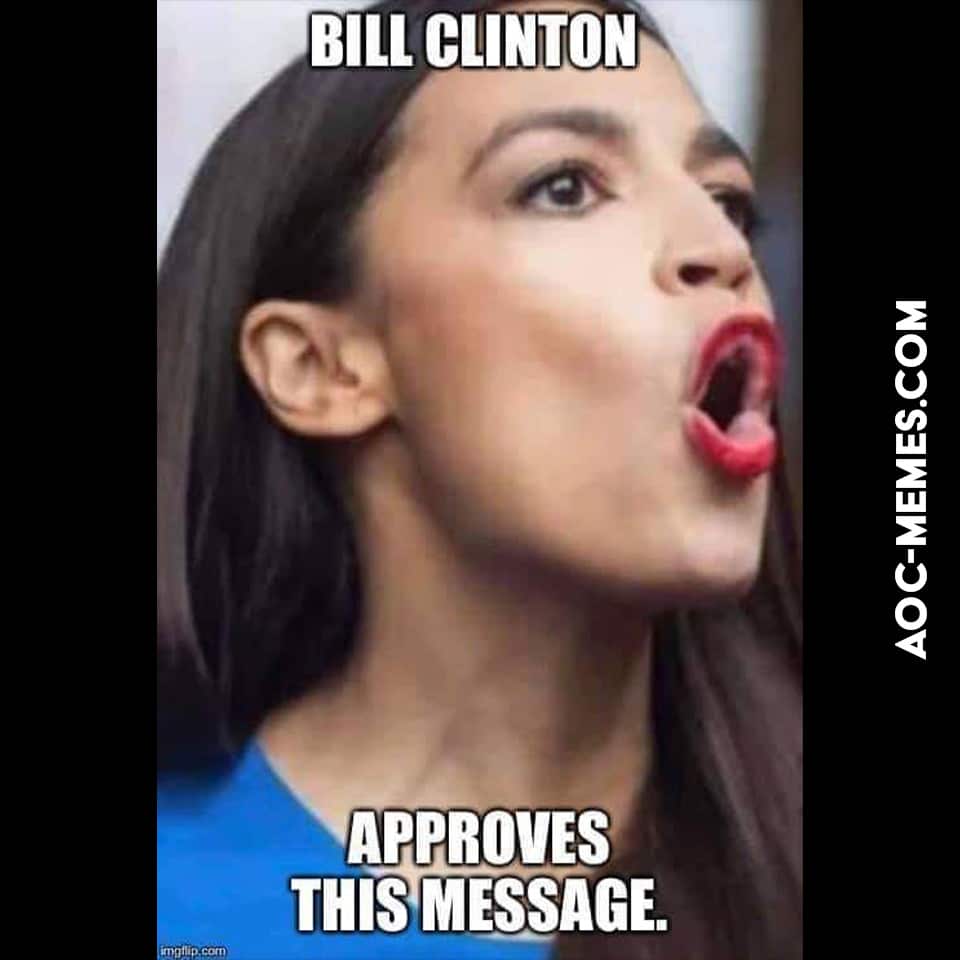 Bill Clinton approves of AoC's oral skills.